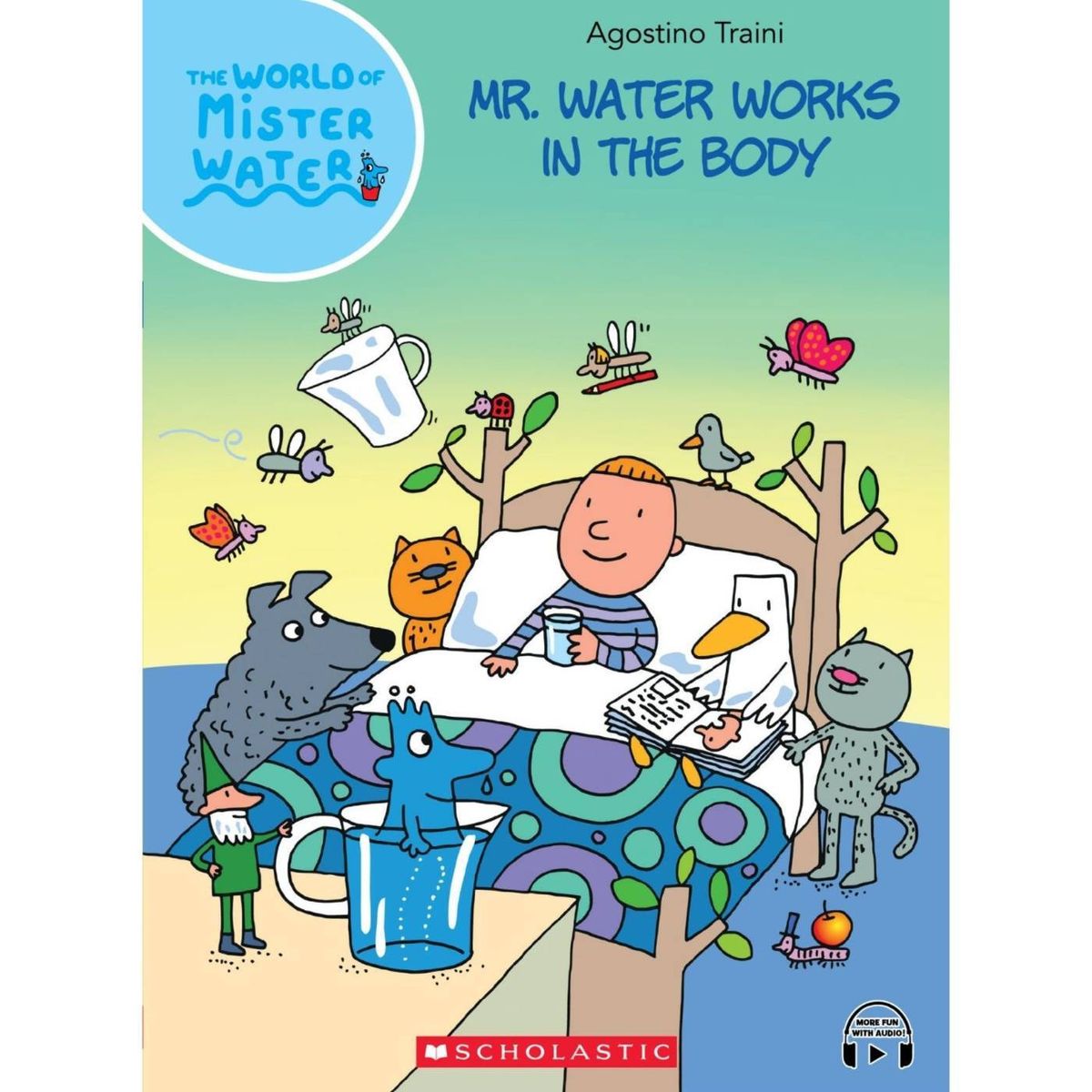 水先生的世界 THE WORLD OF MISTER WATER #15: MR WATER WORKS IN THE BODY 小學英語讀物 #9789813466661