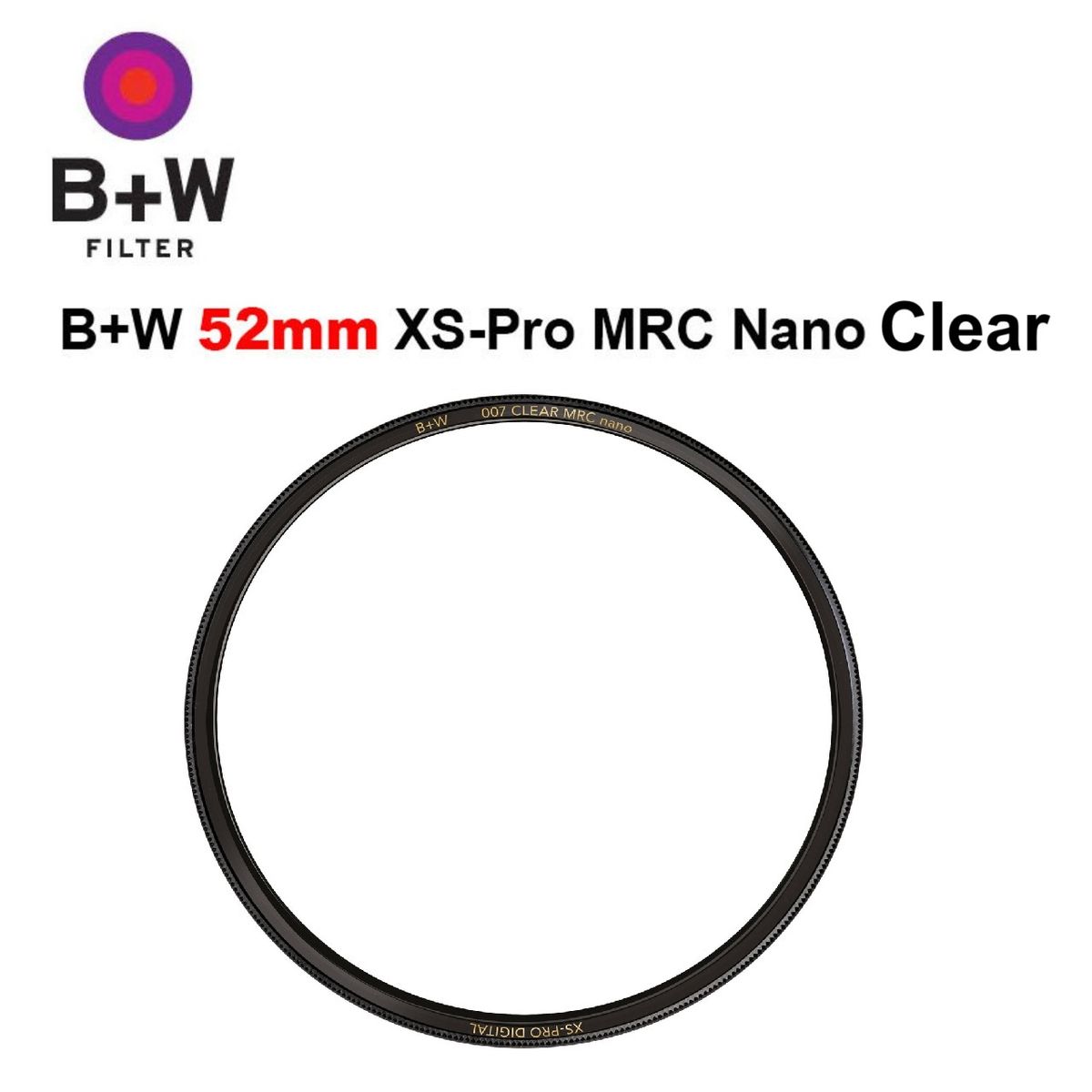 B+W 52mm XS-Pro MRC Nano Clear 007 Filter 1066104 超薄多層鍍膜防水易抹 納米鍍膜